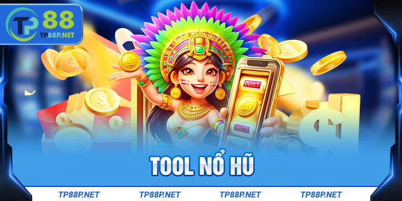 Tool nổ hũ